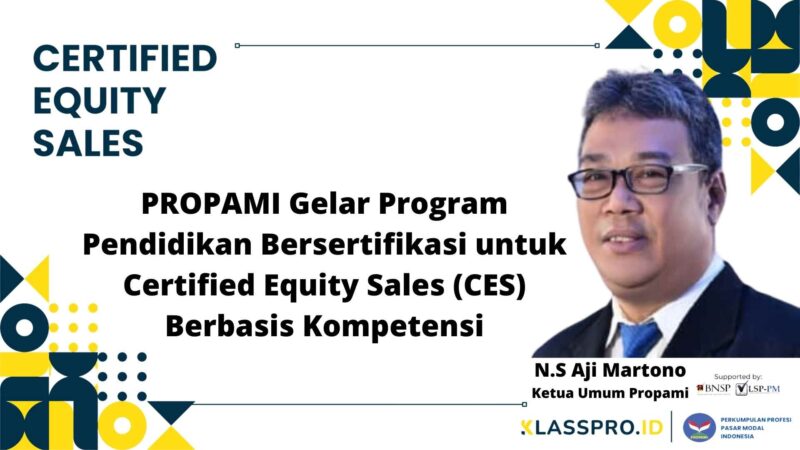 PROPAMI Gelar Program Pendidian Bersertifikasi untuk Certified Equity Sales (CES) Berbasis Kompetensi